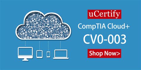 Prepare for the CompTIA Cloud+ CV0.